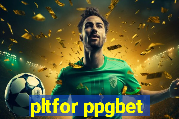 pltfor ppgbet